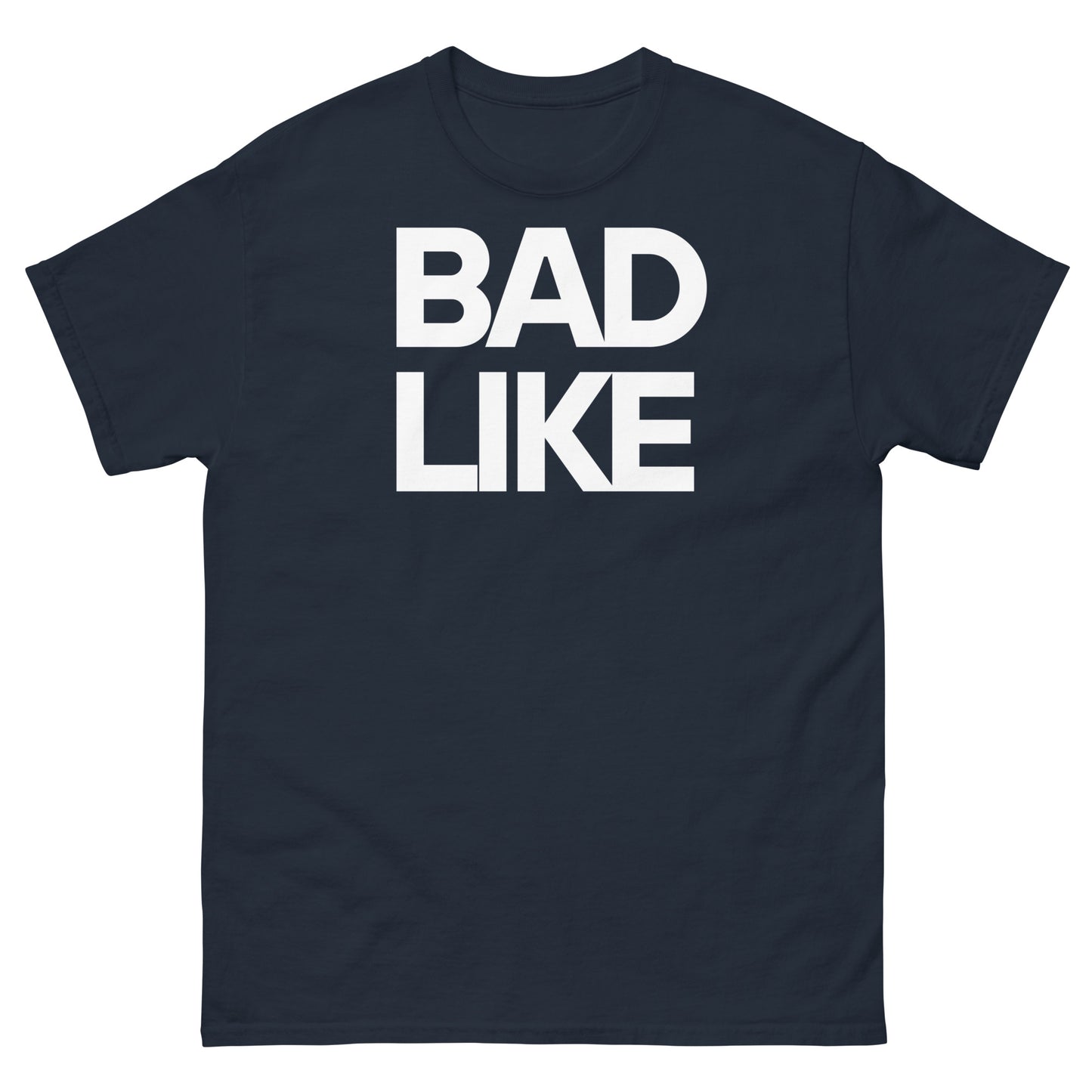 Bad Like Unisex Classic Tee